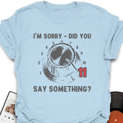 Can't Hear You T-Shirt