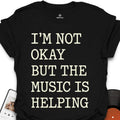 I’m Not Okay T-Shirt