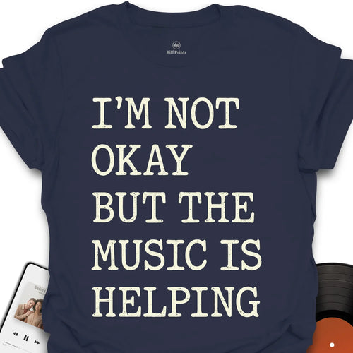 I’m Not Okay T-Shirt