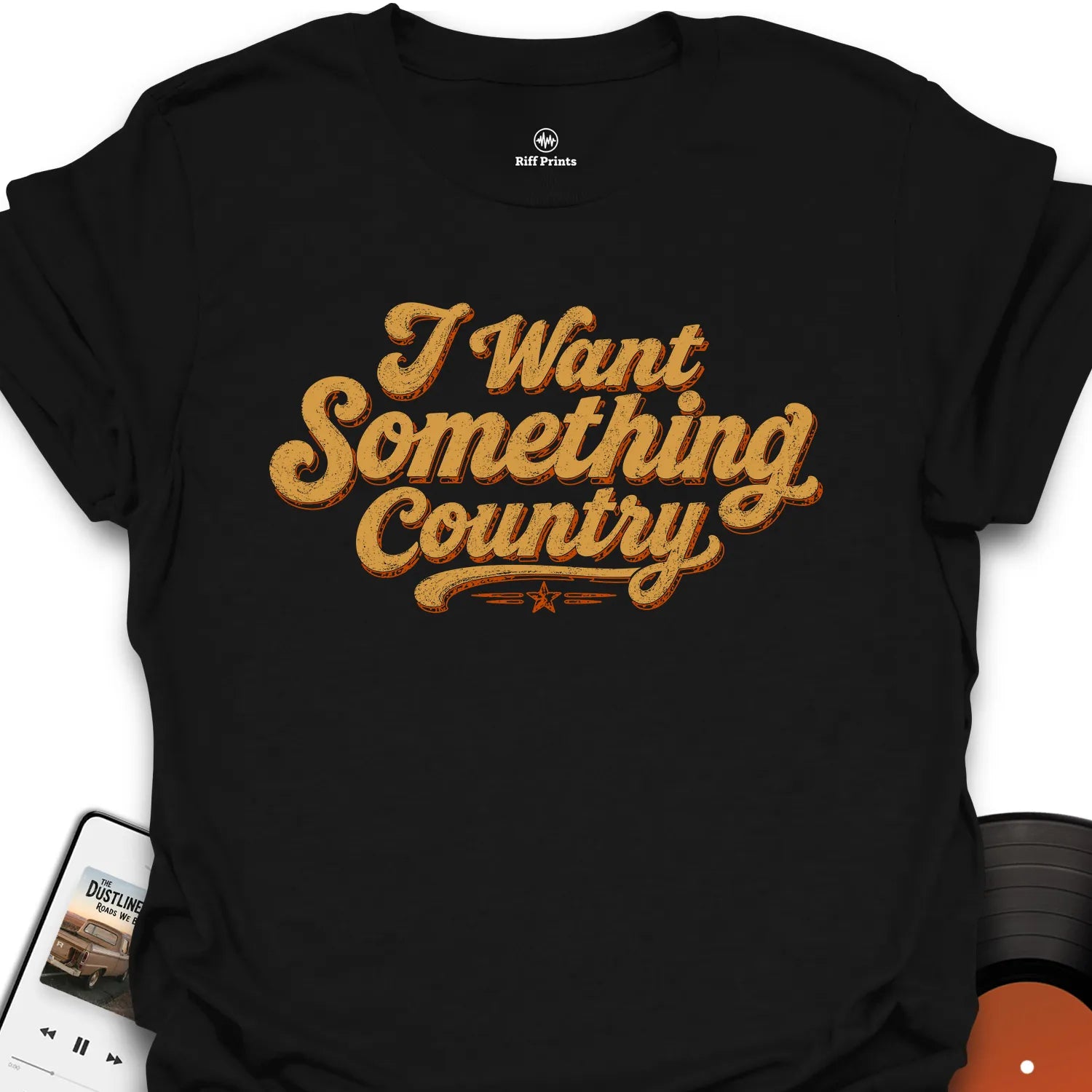 I Want Something Country Music T-Shirt
