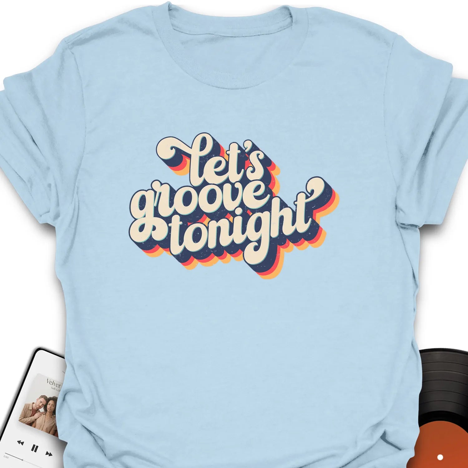Let's Groove T-Shirt