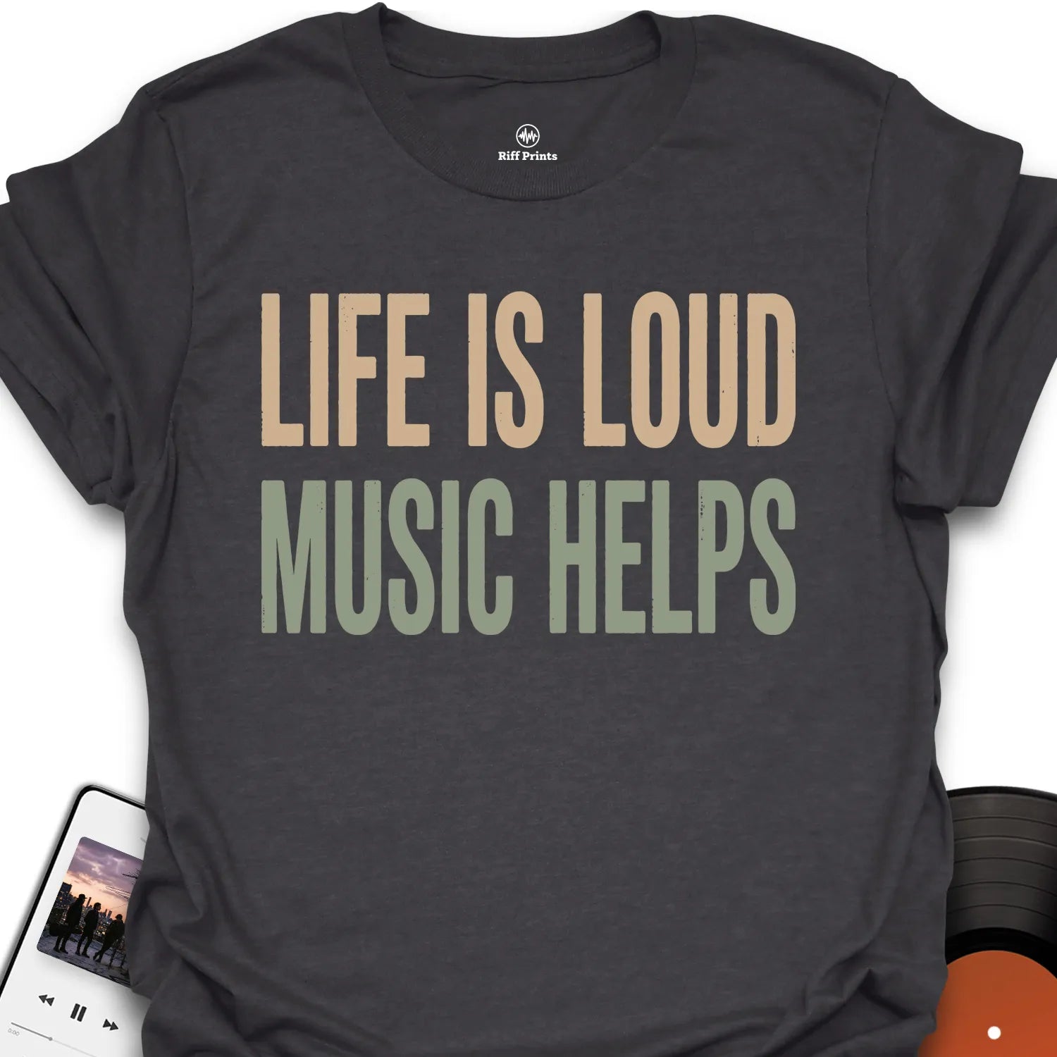 Life Is Loud Music Helps T-Shirt