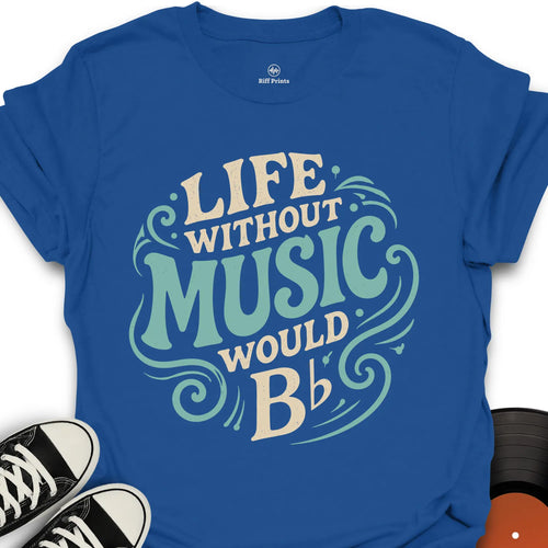 Life Without Music T-Shirt