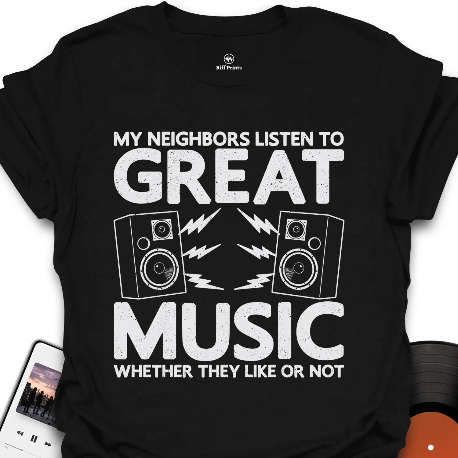 My Neighbours Listen to Great Music T-Shirt