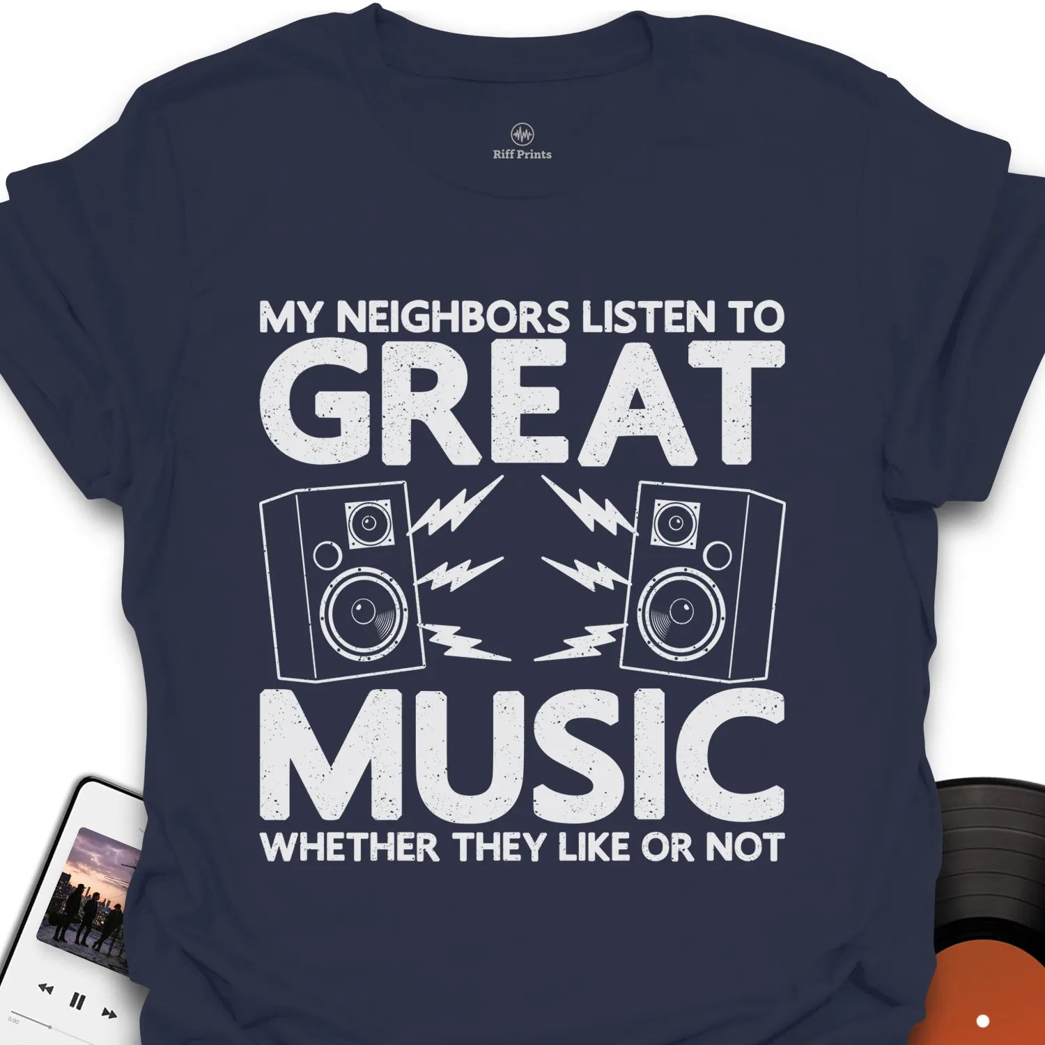 My Neighbours Listen to Great Music T-Shirt