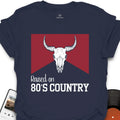 Raised On 80's Country T-Shirt