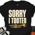 Sorry I Tooted T-Shirt
