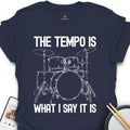 What the Tempo is - Music & Drums T-Shirt