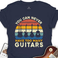 Too Many Guitars - Music T-Shirt