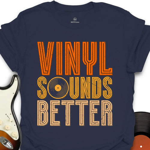 Vinyl Sounds Better Music T-Shirt