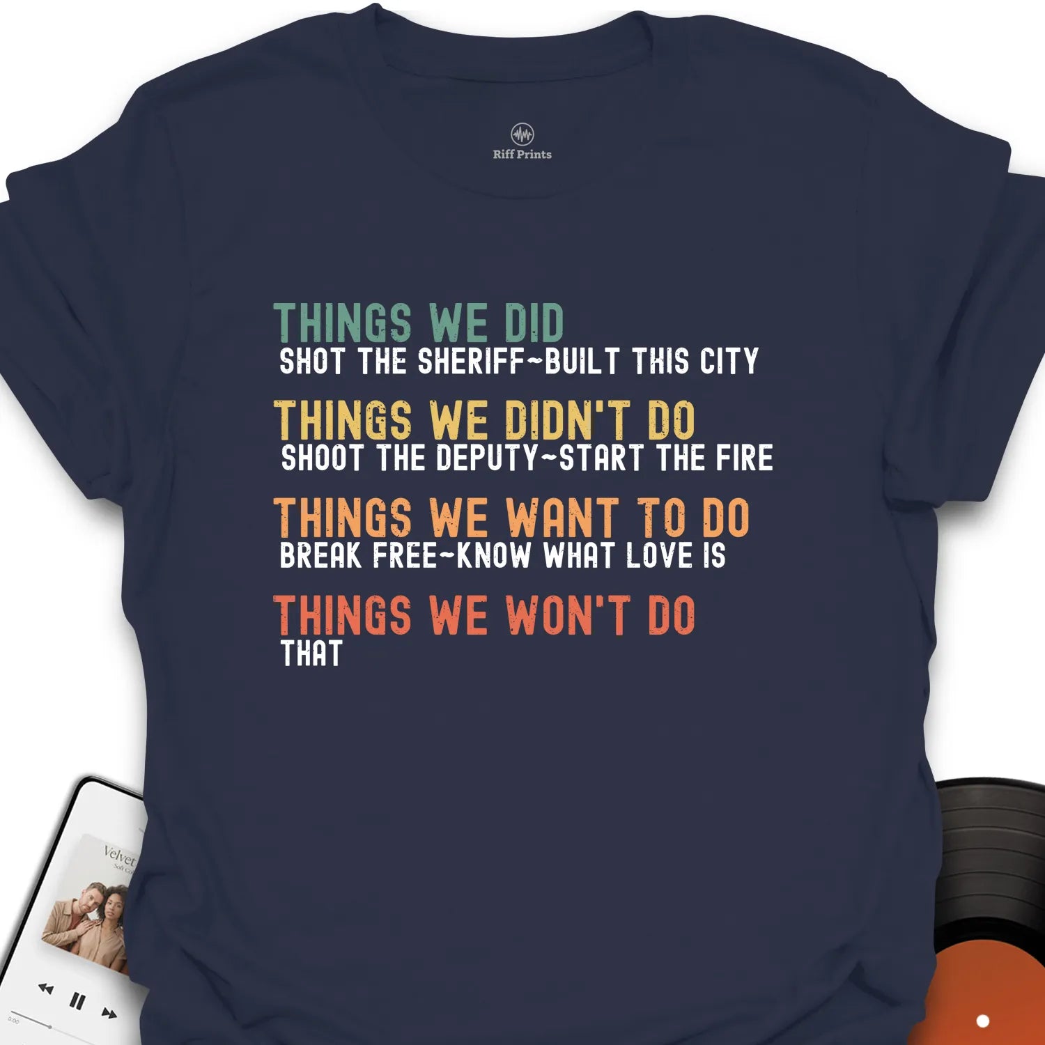 What We Did T-Shirt