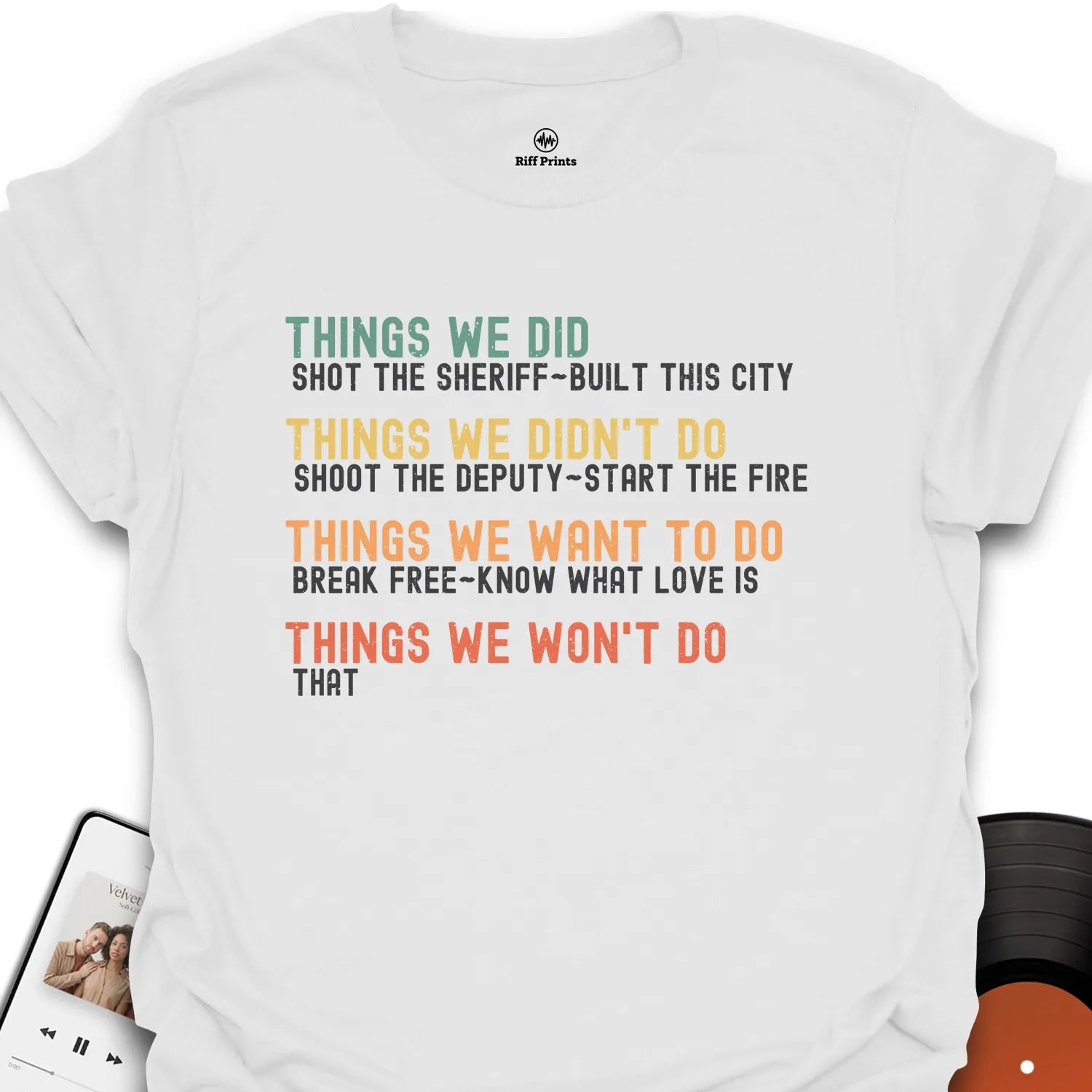 What We Did T-Shirt